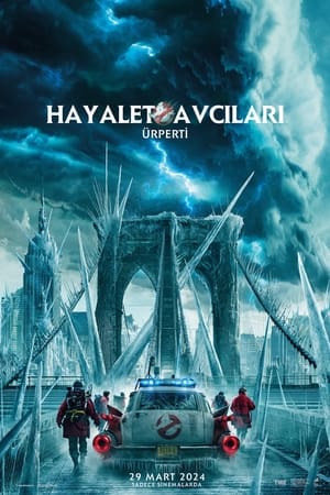 Hayalet Avcıları: Ürperti - Ghostbusters: Frozen Empire Hayalet Avcıları: Ürperti - Ghostbusters: Frozen Empire