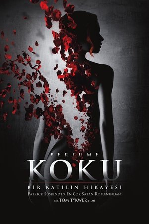 Koku: Bir Katilin Hikâyesi - Perfume: The Story of a Murderer
