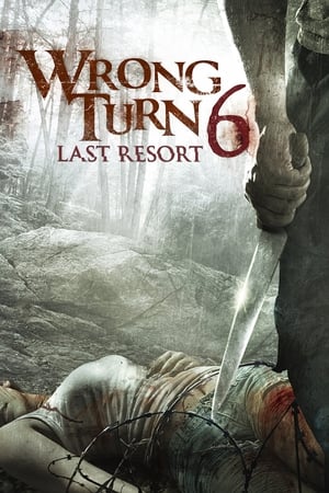 Korku Kapanı 6: Son Çare - Wrong Turn 6: Last Resort
