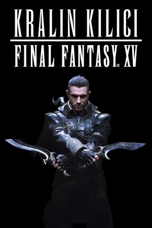 Kralın Kılıcı: Final Fantasy XV - Kingsglaive: Final Fantasy XV