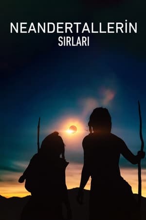 Neandertallerin Sırları - Secrets of the Neanderthals Neandertallerin Sırları - Secrets of the Neanderthals